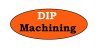 dip-machining